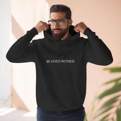 BE GOD'S WITNESS - Unisex Fleece Hoodie